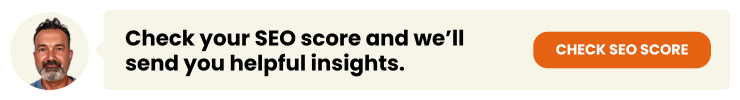 Check your SEO score and we’ll send you helpful insights.