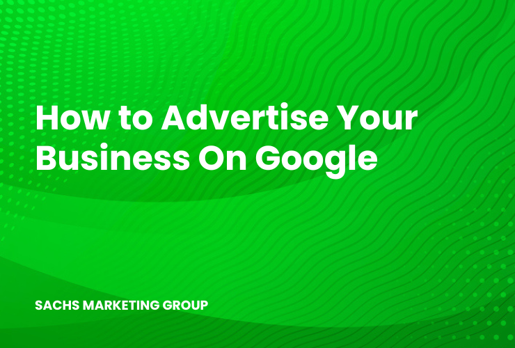 green bg with text "How to Advertise Your Business On Google"
