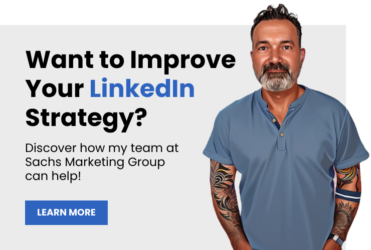 Eric Sachs of Sachs Marketing Group "Want to improve your LinkedIn strategy?"